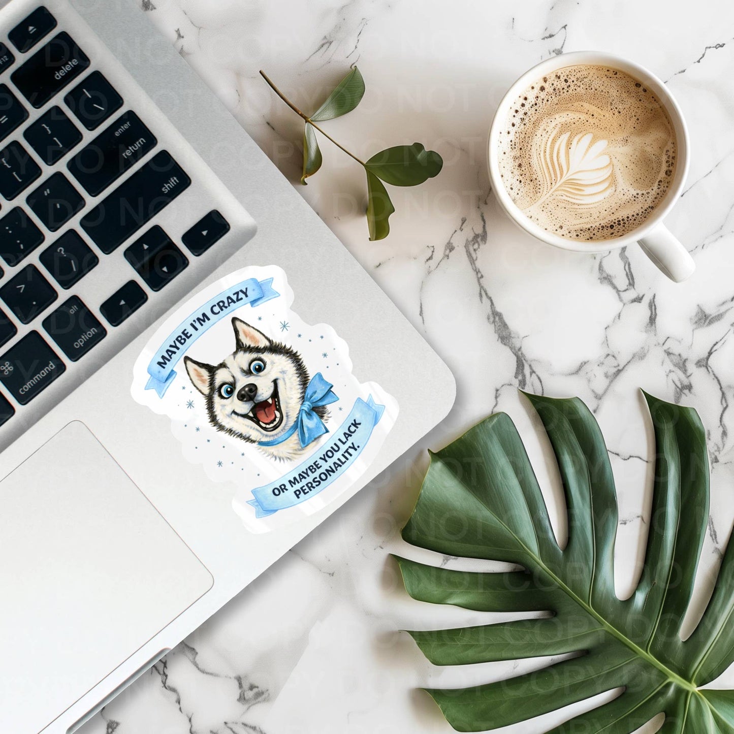 Maybe I’m Crazy, You Lack Personality, Husky Dog Sticker