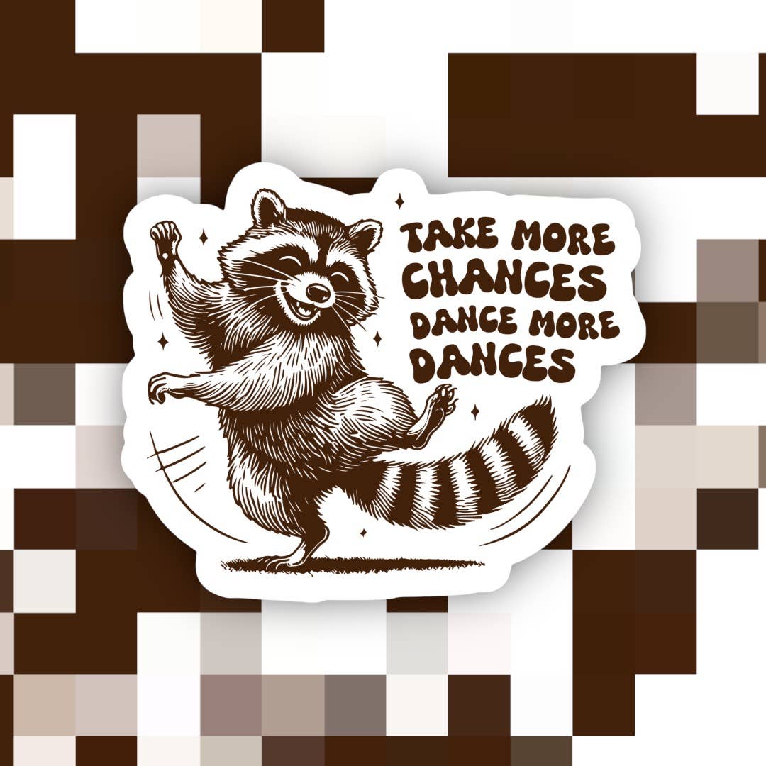 Take More Chances Dance More Dances Sticker