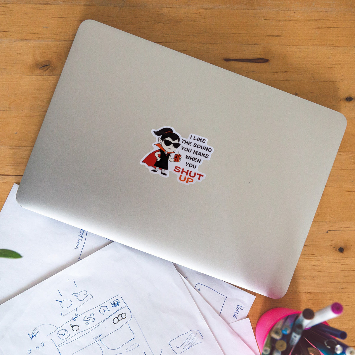 When You Shut Up Sticker