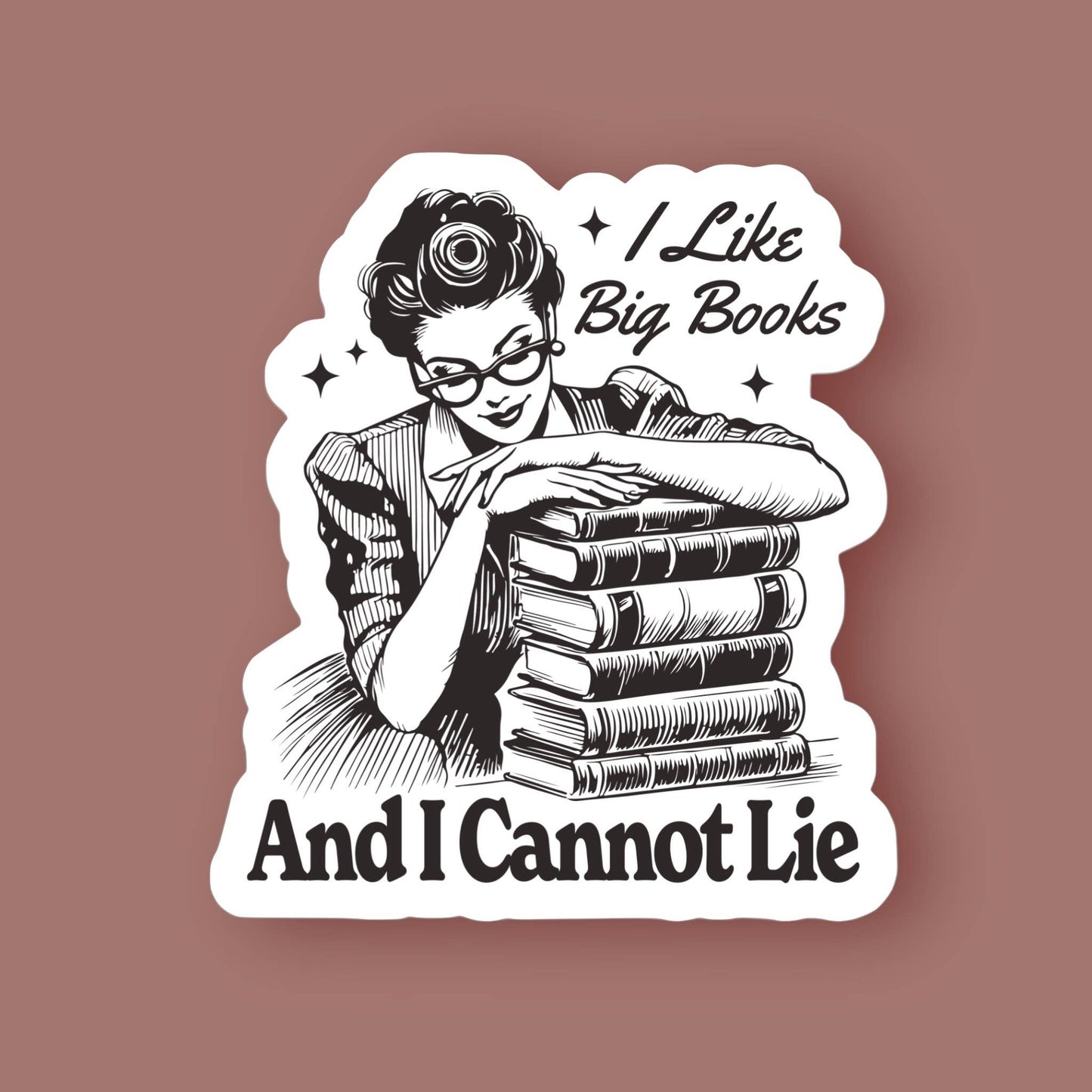 I Like Big Books & I Cannot Lie Sticker