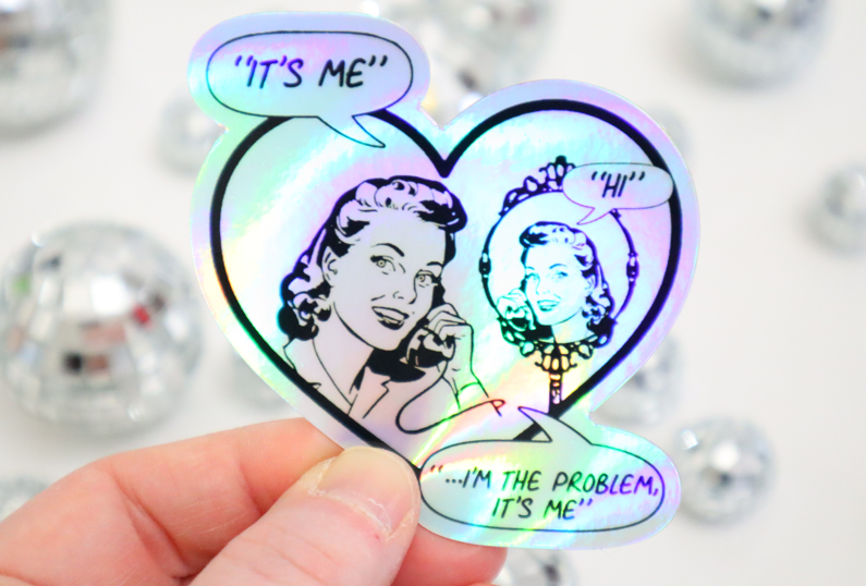 It’s me, hi, I’m the problem it’s me Retro Holographic Sticker