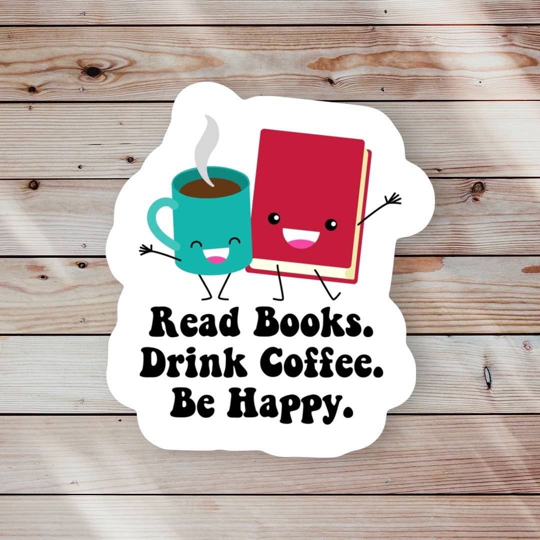 Read Books Drink Coffee Be Happy Sticker