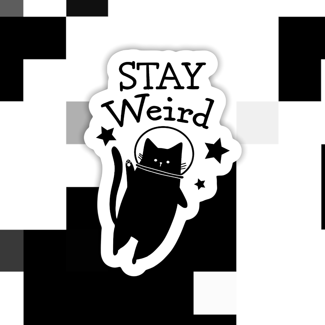 Cat Stay Weird Sticker: White Background