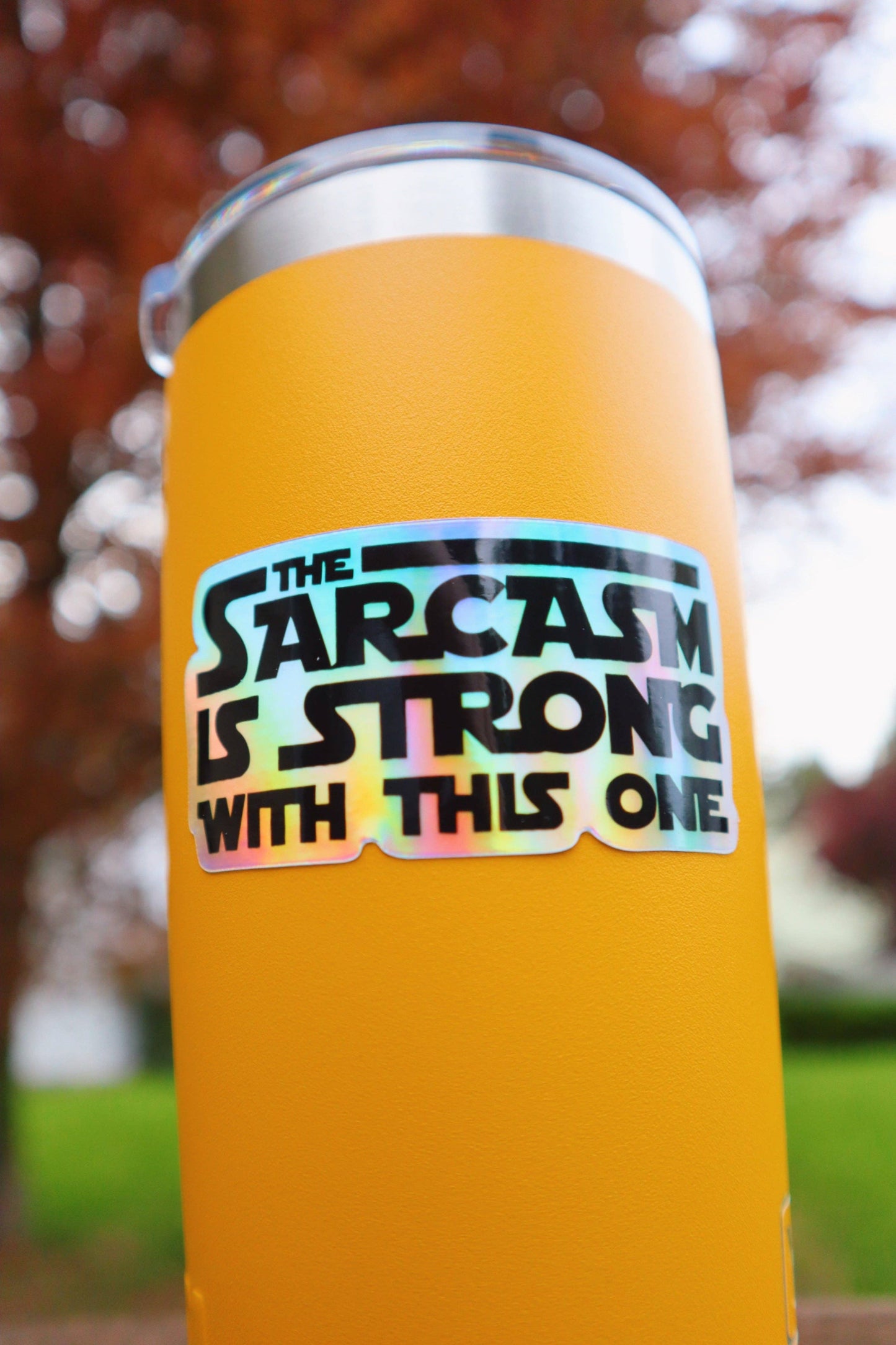 Holographic The Sarcasm is Strong With This One Sticker
