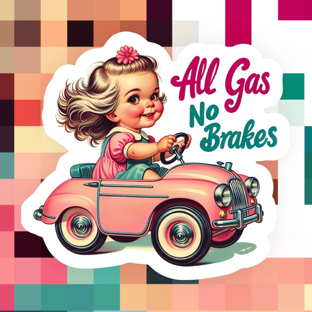All Gas No Brakes Sticker