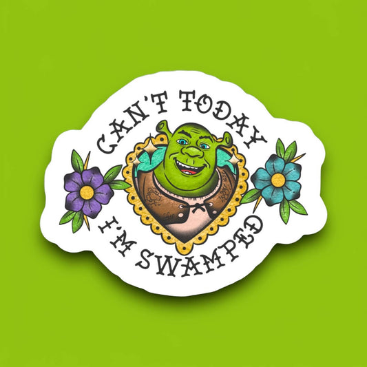 Can’t Today I’m Swamped Sticker