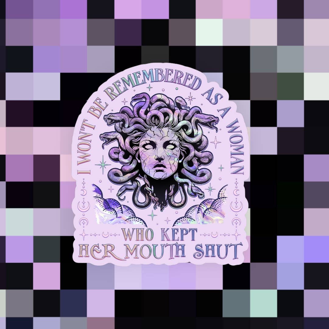 Won’t Be Remembered as a Woman Who Kept Mouth Shut Sticker