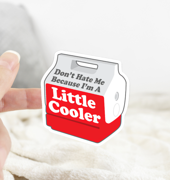 Don’t Hate Me Because I’m a Little Cooler Sticker: Red
