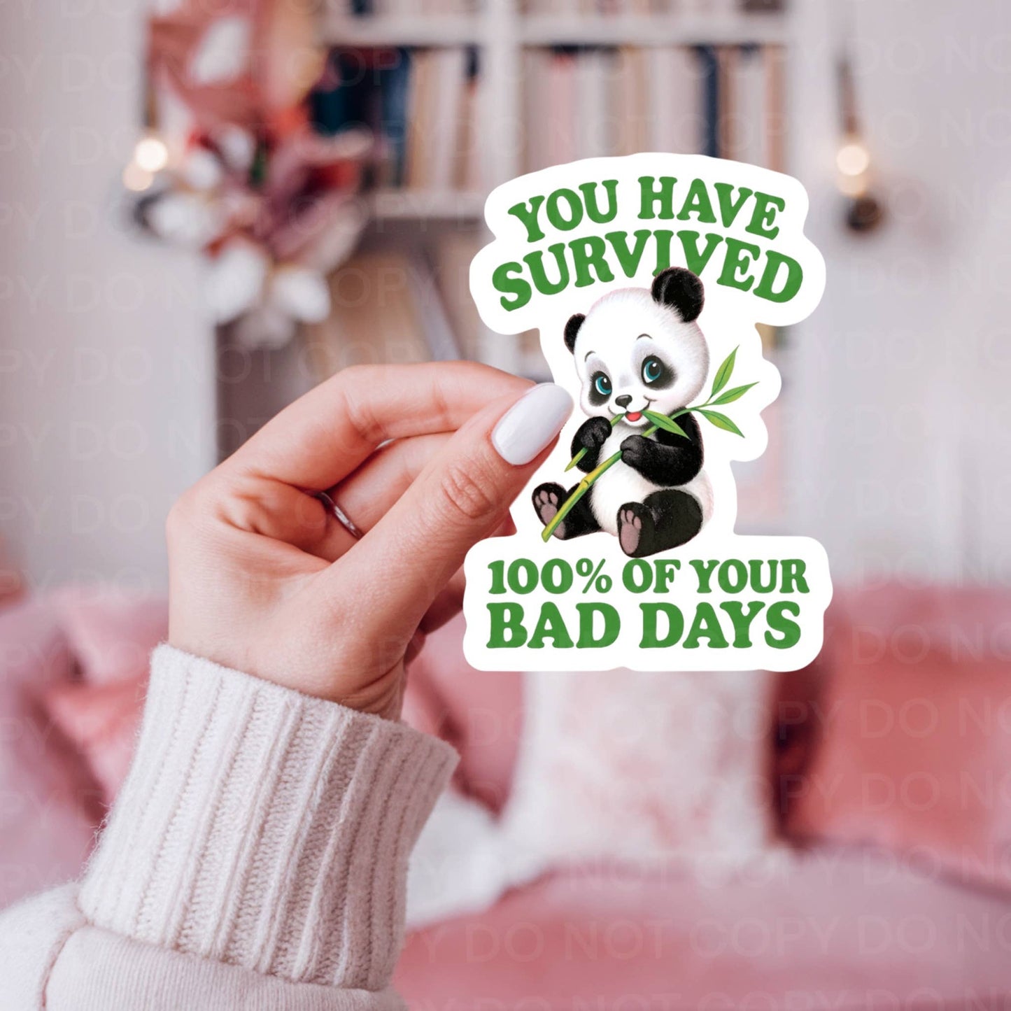 You Have Survived 100% Of Your Bad Days Sticker