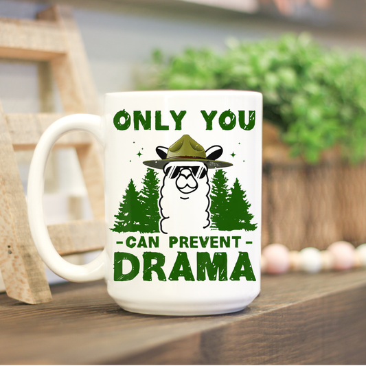 Only You Can Prevent Drama Llama Mug: 15 oz