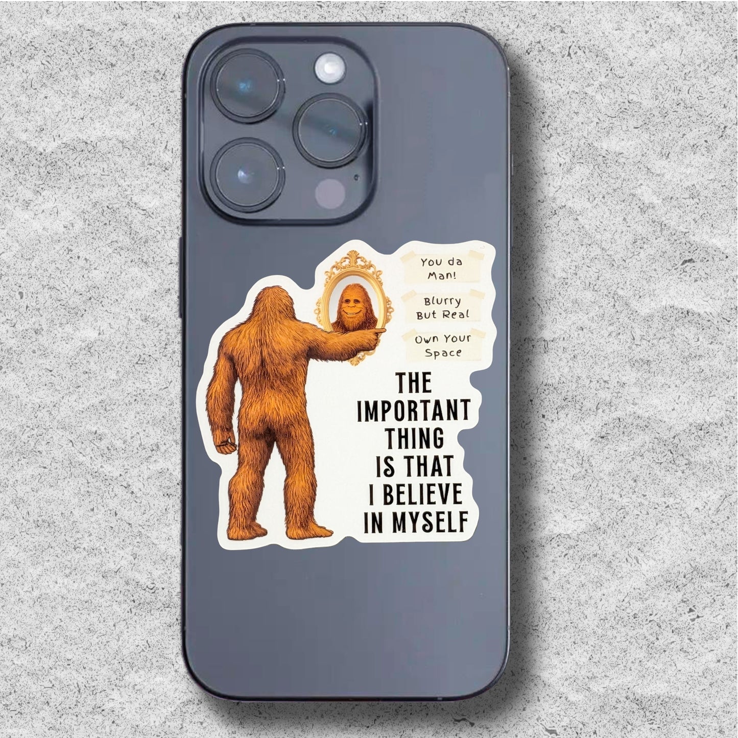 Bigfoot I Believe In Myself Sticker