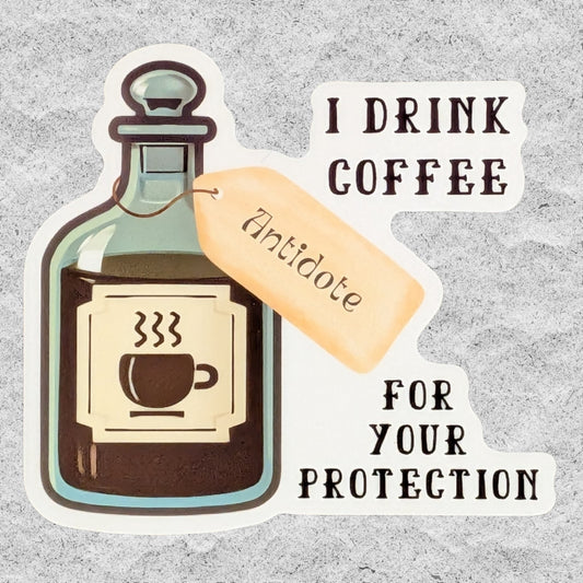 A die-cut sticker featuring a retro-style potion bottle with a tag that reads 'Antidote' and the text 'I DRINK COFFEE FOR YOUR PROTECTION' on a textured gray background.