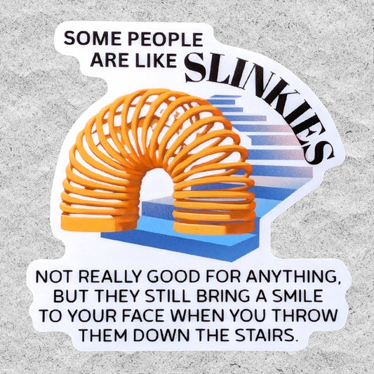 A die-cut sticker featuring a humorous quote about 'people are like slinkies', with an illustration of a coiled orange Slinky on blue stairs, shown on a textured gray background.