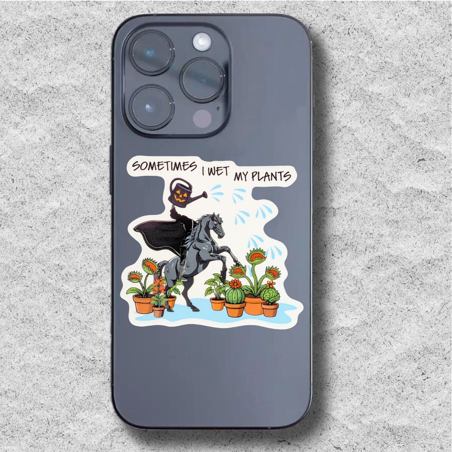 Sometimes I Wet My Plants Sticker
