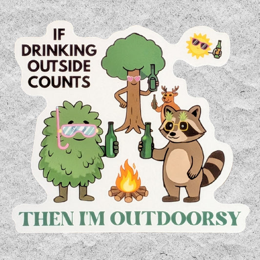 A die-cut sticker with a humorous outdoor-themed design. The sticker features cartoon illustrations of a green bush character wearing a snorkel and pink sunglasses, a tree character holding a beer bottle, a raccoon character holding a green beer bottle, a campfire, and a sun character holding a bottle.