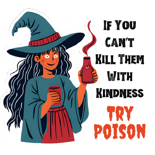 Kill Them with Kindness Sticker