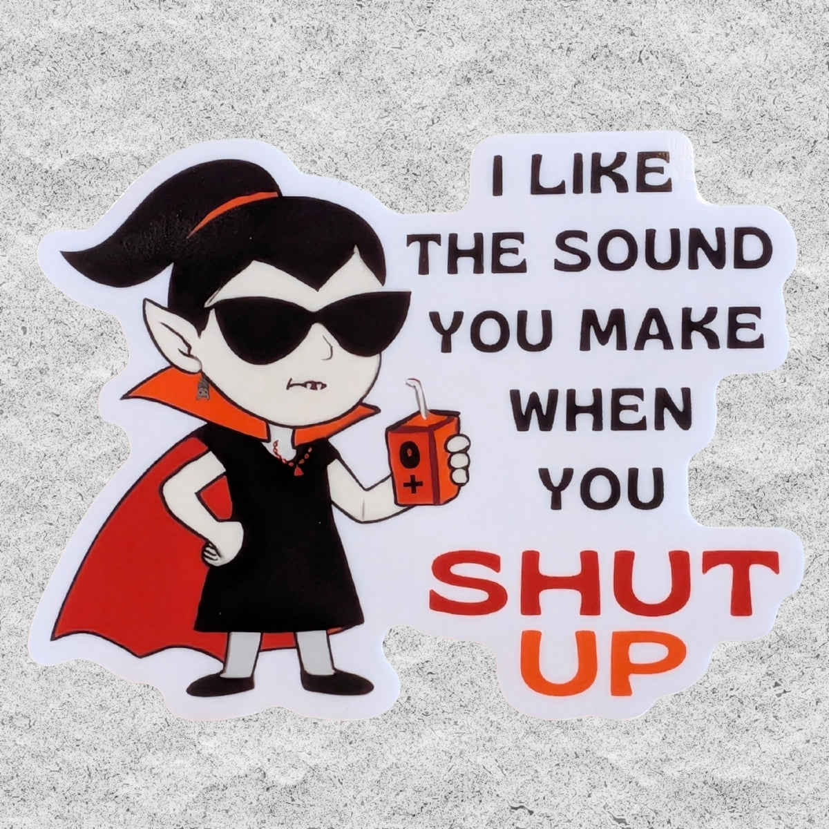 When You Shut Up Sticker