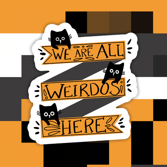 Cat We Are All Weirdos Here Sticker