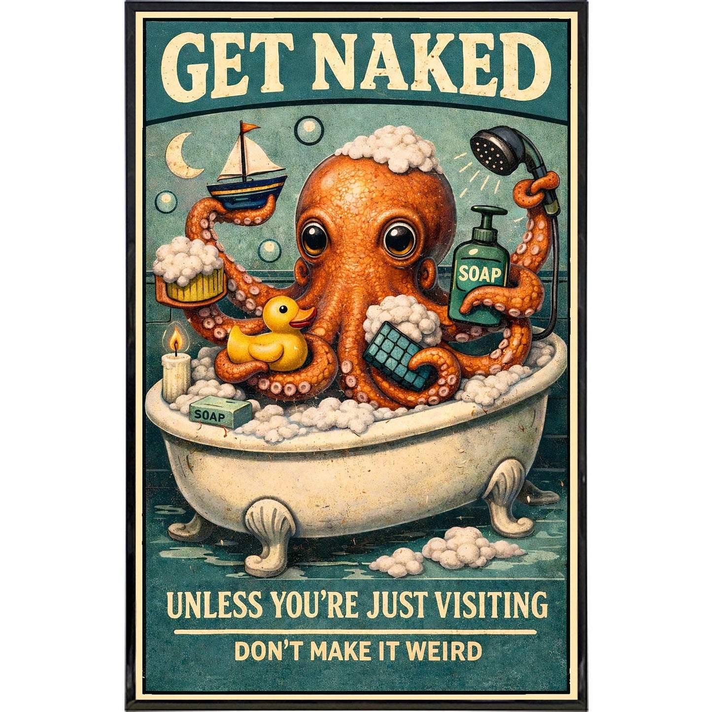 Poster print of a cartoon octopus in a bathtub with humorous text about getting naked.