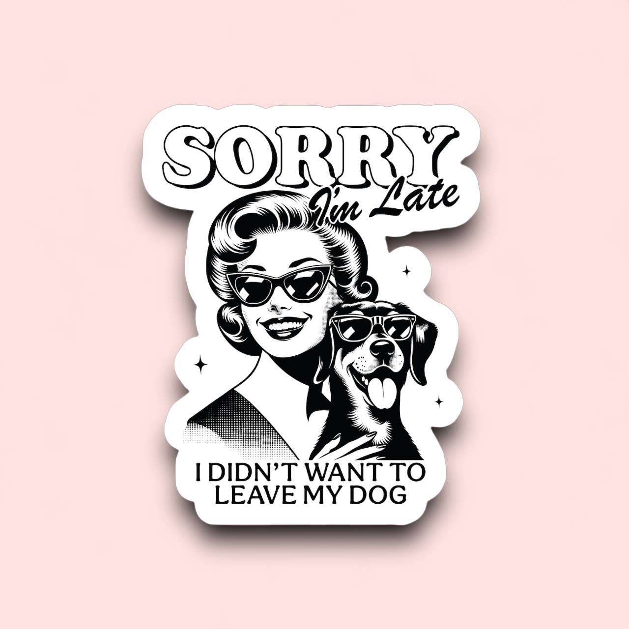 I Didn’t Want to Leave My Dog Sticker