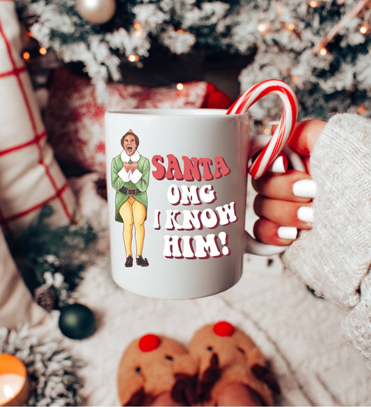 Santa OMG I Know Him Mug: 15 oz