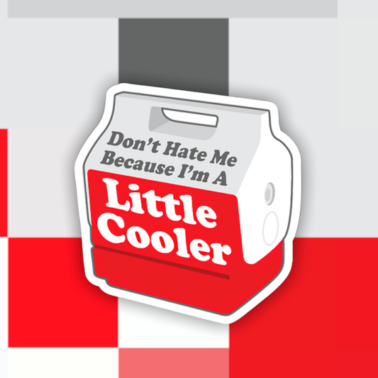 Don’t Hate Me Because I’m a Little Cooler Sticker: Red