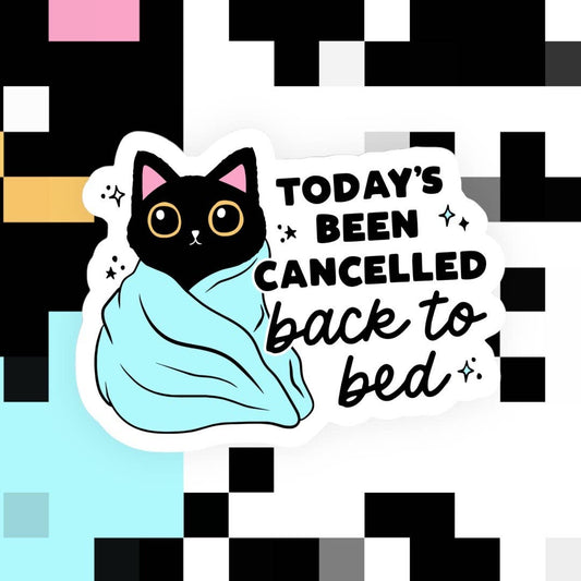 Cat Today Has Been Cancelled Sticker