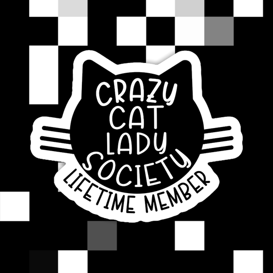 Crazy Cat Lady Society Lifetime Member Sticker: White Background